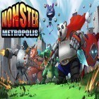 Скачайте игру Monster metropolis бесплатно и Fruit Ninja для Андроид телефонов и планшетов.