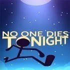 Скачайте игру No one dies tonight бесплатно и Fling monster: Defend planet Х для Андроид телефонов и планшетов.