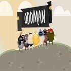 Скачайте игру Oddman бесплатно и Bonsai Blast для Андроид телефонов и планшетов.