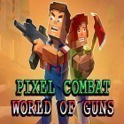 Скачайте игру Pixel combat: World of guns бесплатно и Glory of generals: Pacific HD для Андроид телефонов и планшетов.
