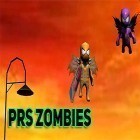 Скачайте игру PRS zombies бесплатно и The battle for tower для Андроид телефонов и планшетов.