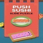 Скачайте игру Push sushi бесплатно и Boat parking race 2015 для Андроид телефонов и планшетов.