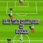 Скачайте игру Real Time Champions of Soccer бесплатно и Small Street для Андроид телефонов и планшетов.