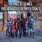 Скачайте игру Royale legends: Pixel battle of apex craft бесплатно и Pixel boy для Андроид телефонов и планшетов.