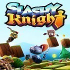 Скачайте игру Slashy knight бесплатно и Crazy Panda для Андроид телефонов и планшетов.