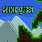 Скачайте игру Slime quest бесплатно и 3D maze для Андроид телефонов и планшетов.