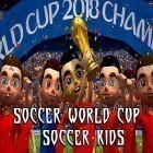 Скачайте игру Soccer world cup: Soccer kids бесплатно и City 2048 для Андроид телефонов и планшетов.