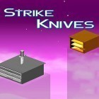 Скачайте игру Strike knives бесплатно и Satisgame для Андроид телефонов и планшетов.