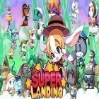 Скачайте игру Super landing бесплатно и Kami для Андроид телефонов и планшетов.