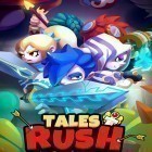 Скачайте игру Tales rush бесплатно и Heroes call для Андроид телефонов и планшетов.