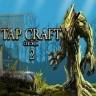 Скачайте игру Tap craft 2: Clicker бесплатно и Block fortress: Empires для Андроид телефонов и планшетов.