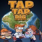 Скачайте игру Tap tap dig: Idle clicker game бесплатно и Fruit Ninja для Андроид телефонов и планшетов.