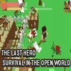 Скачайте игру The last hero: Survival in the open world бесплатно и Horse world 3D: My riding horse для Андроид телефонов и планшетов.
