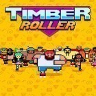 Скачайте игру Timber roller бесплатно и Cyklus для Андроид телефонов и планшетов.