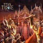 Скачайте игру Titan throne бесплатно и Happy Vikings для Андроид телефонов и планшетов.