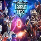 Скачайте игру Ultraman legend hero бесплатно и BZRK для Андроид телефонов и планшетов.