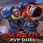 Скачайте игру Versus: PVP duels бесплатно и X-Men: Battle of the Atom для Андроид телефонов и планшетов.