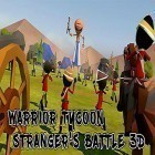 Скачайте игру Warrior tycoon: Stranger's battle 3D бесплатно и Plunder pirates для Андроид телефонов и планшетов.