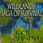 Скачайте игру Wildlands: Saga of survival бесплатно и Syberia для Андроид телефонов и планшетов.