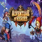 Скачайте игру Adventure of heroes бесплатно и Dungeon adventure: Heroic edition для Андроид телефонов и планшетов.