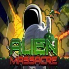 Скачайте игру Alien massacre бесплатно и Turbo Grannies для Андроид телефонов и планшетов.