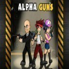 Скачайте игру Alpha guns бесплатно и Cartoon Wars: Gunner+ для Андроид телефонов и планшетов.