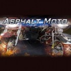 Скачайте игру Asphalt Moto бесплатно и Demon hunter 4: Riddles of light для Андроид телефонов и планшетов.