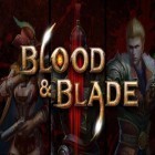 Скачайте игру Blood and blade бесплатно и Immortal dusk для Андроид телефонов и планшетов.
