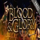 Скачайте игру Blood & Glory бесплатно и Legend of ace для Андроид телефонов и планшетов.