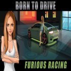 Скачайте игру Born to drive: Furious racing бесплатно и Larva heroes: Lavengers 2014 для Андроид телефонов и планшетов.
