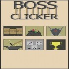 Скачайте игру Boss clicker бесплатно и Boxes appventure для Андроид телефонов и планшетов.