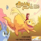 Скачайте игру Buddy & Me бесплатно и Scooby-Doo: We love you! Saving Shaggy для Андроид телефонов и планшетов.