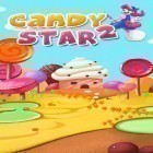 Скачайте игру Candy star 2 бесплатно и Rain, sand, stars для Андроид телефонов и планшетов.