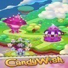 Скачайте игру Candy wish бесплатно и Gu Morning для Андроид телефонов и планшетов.