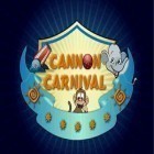 Скачайте игру Cannon Carnival бесплатно и Monster car: Hill racer для Андроид телефонов и планшетов.