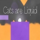 Скачайте игру Cats are liquid бесплатно и Stranded without a phone для Андроид телефонов и планшетов.