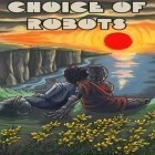 Скачайте игру Choice of robots бесплатно и 100 Doors 2 для Андроид телефонов и планшетов.