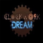 Скачайте игру Clockwork dream бесплатно и Just shout для Андроид телефонов и планшетов.