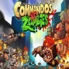 Скачайте игру Commando vs zombies бесплатно и Brave trials для Андроид телефонов и планшетов.