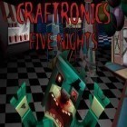 Скачайте игру Craftronics: Five nights бесплатно и Gloomgrave для Андроид телефонов и планшетов.