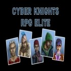 Скачайте игру Cyber knights RPG elite бесплатно и Game dev story для Андроид телефонов и планшетов.