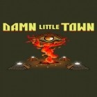 Скачайте игру Damn little town бесплатно и Rage of kings для Андроид телефонов и планшетов.