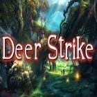 Скачайте игру Deer hunting season. Deer strike бесплатно и Once upon a light для Андроид телефонов и планшетов.