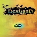 Скачайте игру Dexland бесплатно и Super mega death tank для Андроид телефонов и планшетов.