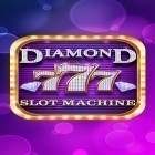 Скачайте игру Diamond 777: Slot machine бесплатно и Ball patrol 3D для Андроид телефонов и планшетов.