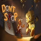 Скачайте игру Don't stop бесплатно и Doodle kingdom HD для Андроид телефонов и планшетов.