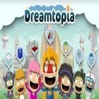 Скачайте игру Dreamtopia бесплатно и World of dope для Андроид телефонов и планшетов.