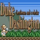 Скачайте игру Duke Dashington: Gentleman and scholar бесплатно и Little Laura The Mystery для Андроид телефонов и планшетов.