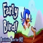 Скачайте игру Early Bird бесплатно и Feed Me Oil для Андроид телефонов и планшетов.