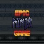 Скачайте игру Epic ninja game бесплатно и Magic carpet land для Андроид телефонов и планшетов.